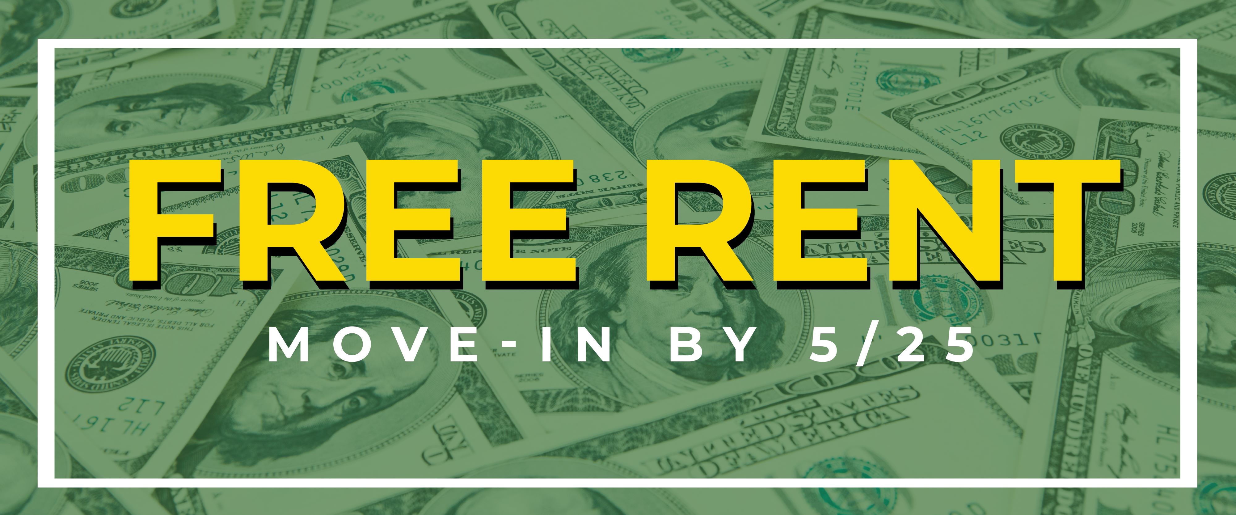 Free Rent move in by 5/25.